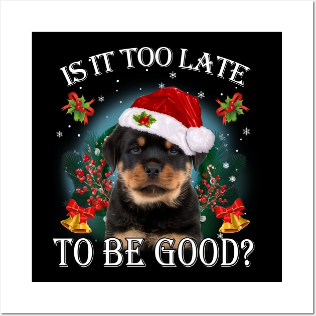 Santa Rottweiler Christmas Is It Too Late To Be Good Wall Art by Centorinoruben.Butterfly